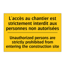 L'accès au chantier est strictement  /.../ - Unauthorized persons are strictly  /.../