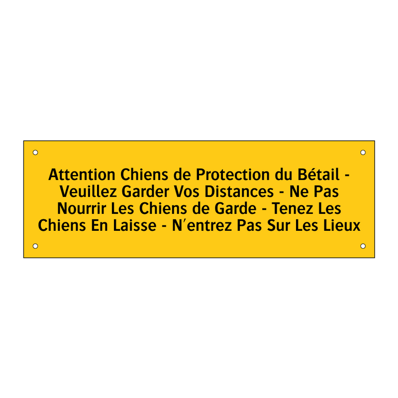Attention Chiens de Protection du Bétail - Veuillez Garder Vos Distances - Ne Pas Nourrir Les Chiens de Garde - Tenez Les Chiens En Laisse - N'entrez Pas Sur Les Lieux