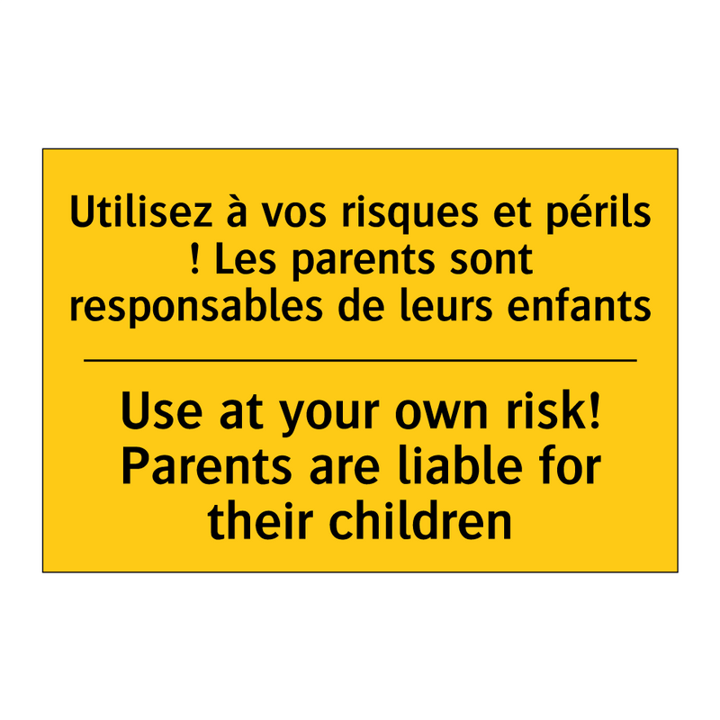 Utilisez à vos risques et périls  /.../ - Use at your own risk! Parents  /.../