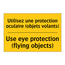 Utilisez une protection oculaire  /.../ - Use eye protection (flying objects) /.../
