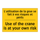 L'utilisation de la grue se fait  /.../ - Use of the crane is at your own  /.../