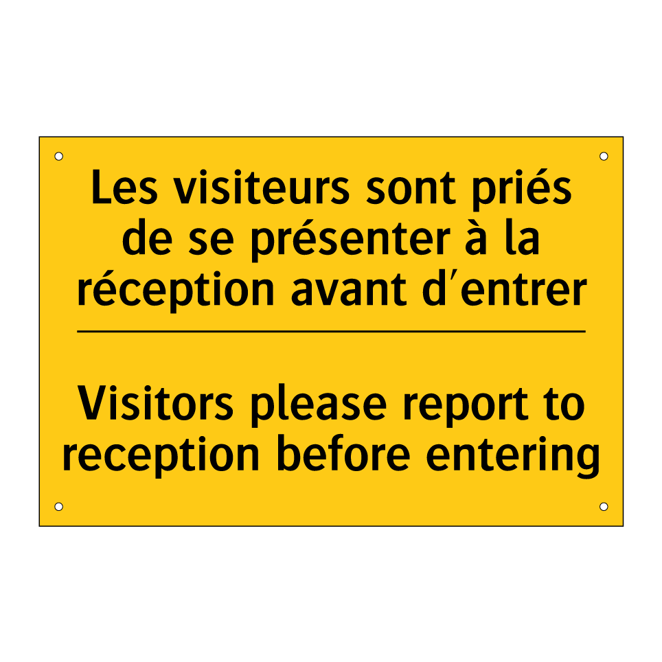 Les visiteurs sont priés de se  /.../ - Visitors please report to reception  /.../