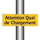 Attention Quai de Chargement