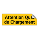 Attention Quai de Chargement