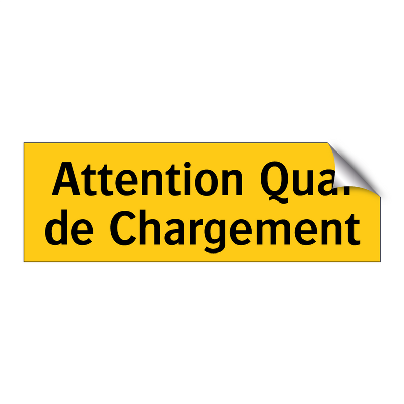 Attention Quai de Chargement
