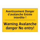 Avertissement Danger d'avalanche  /.../ - Warning Avalanche danger No entry! /.../