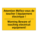 Attention Méfiez-vous de toucher  /.../ - Warning Beware of touching electrical  /.../