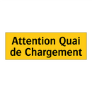 Attention Quai de Chargement