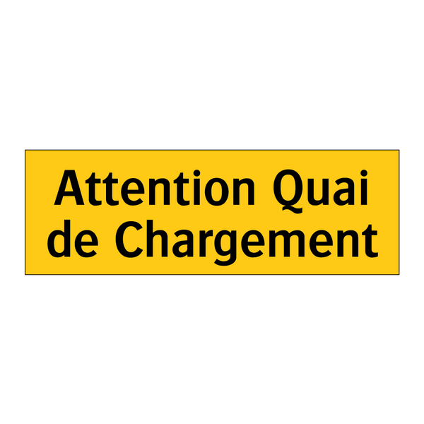 Attention Quai de Chargement
