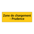 Zone de chargement - Prudence