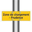 Zone de chargement - Prudence