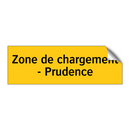 Zone de chargement - Prudence