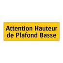 Attention Hauteur de Plafond Basse