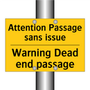 Attention Passage sans issue - Warning Dead end passage