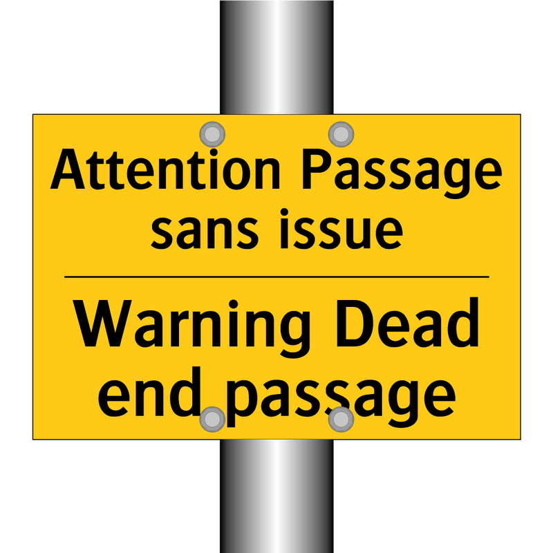 Attention Passage sans issue - Warning Dead end passage