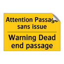 Attention Passage sans issue - Warning Dead end passage
