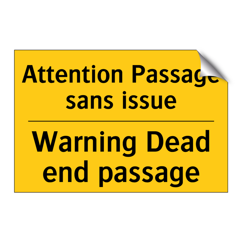 Attention Passage sans issue - Warning Dead end passage