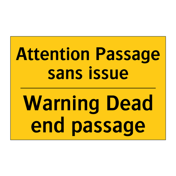 Attention Passage sans issue - Warning Dead end passage