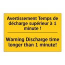 Avertissement Temps de décharge  /.../ - Warning Discharge time longer  /.../