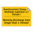Avertissement Temps de décharge  /.../ - Warning Discharge time longer  /.../