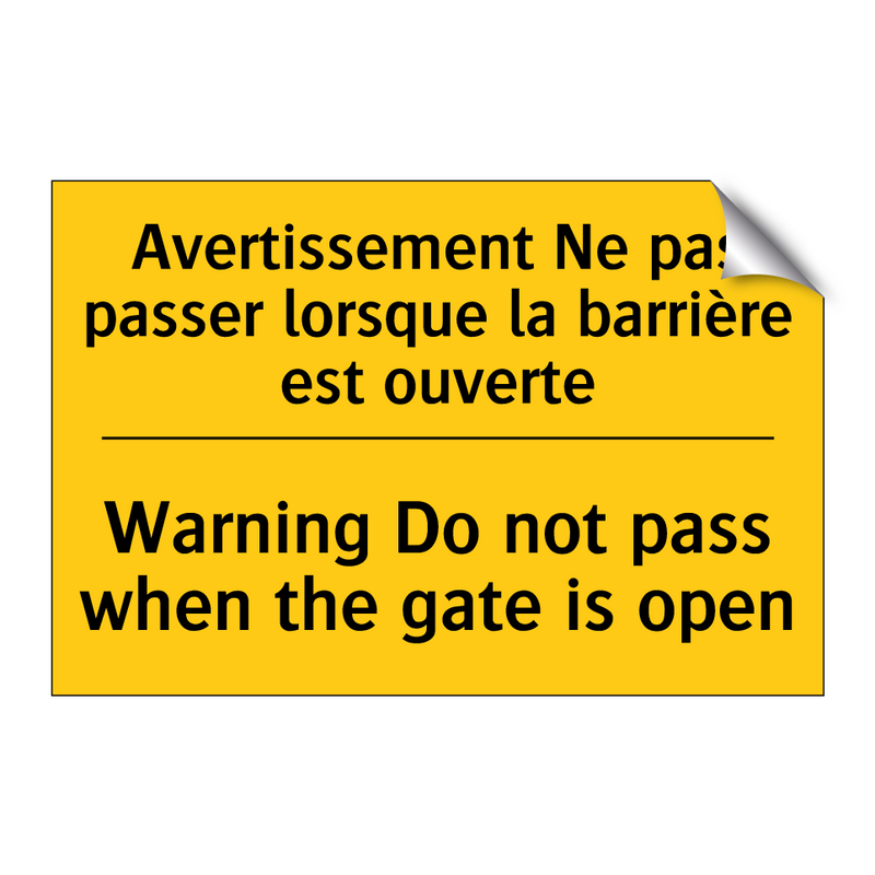 Avertissement Ne pas passer lorsque  /.../ - Warning Do not pass when the gate  /.../