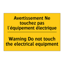Avertissement Ne touchez pas l'équipement  /.../ - Warning Do not touch the electrical  /.../