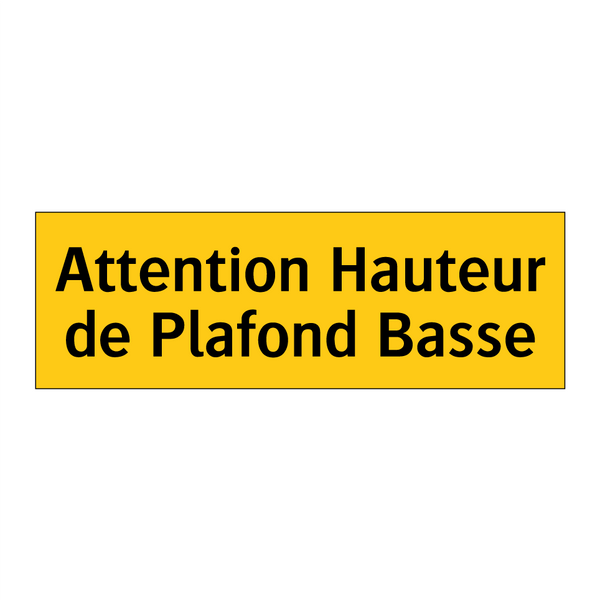 Attention Hauteur de Plafond Basse