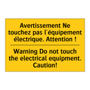 Avertissement Ne touchez pas l'équipement  /.../ - Warning Do not touch the electrical  /.../