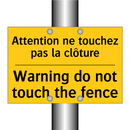 Attention ne touchez pas la clôture /.../ - Warning do not touch the fence