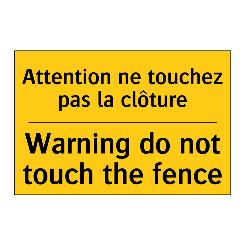 Attention ne touchez pas la clôture /.../ - Warning do not touch the fence