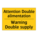 Attention Double alimentation - Warning Double supply