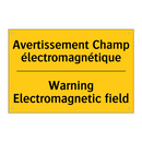 Avertissement Champ électromagnétique /.../ - Warning Electromagnetic field