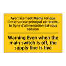 Avertissement Même lorsque l'interrupteur  /.../ - Warning Even when the main switch  /.../