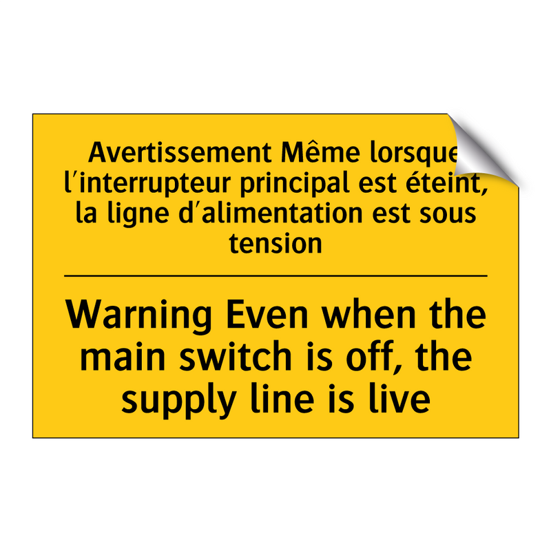Avertissement Même lorsque l'interrupteur  /.../ - Warning Even when the main switch  /.../