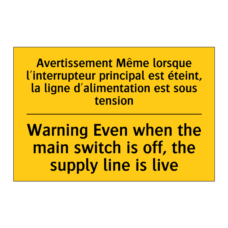 Avertissement Même lorsque l'interrupteur  /.../ - Warning Even when the main switch  /.../