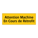 Attention Machine En Cours de Rétrofit
