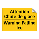 Attention Chute de glace - Warning Falling ice