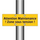 Attention Maintenance ! Zone sous tension !