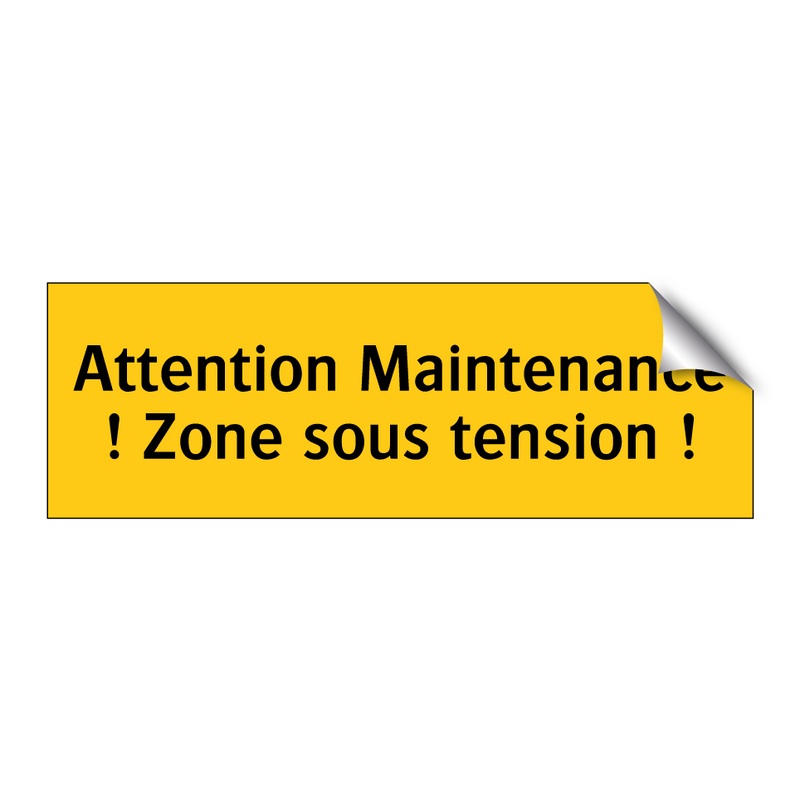 Attention Maintenance ! Zone sous tension !