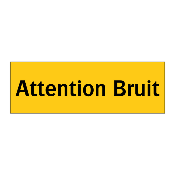Attention Bruit