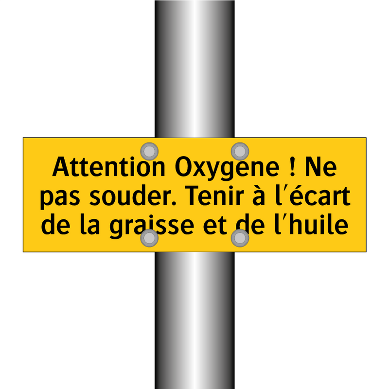 Attention Oxygène ! Ne pas souder. Tenir à l'écart de la graisse et de l'huile