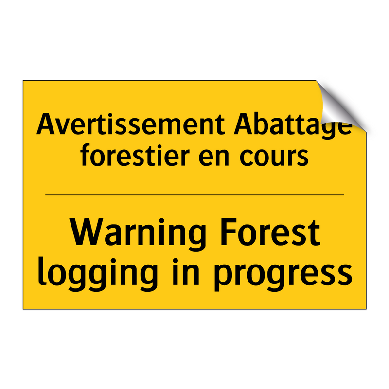 Avertissement Abattage forestier  /.../ - Warning Forest logging in progress /.../