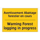 Avertissement Abattage forestier  /.../ - Warning Forest logging in progress /.../
