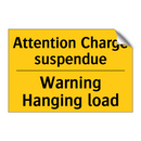 Attention Charge suspendue - Warning Hanging load