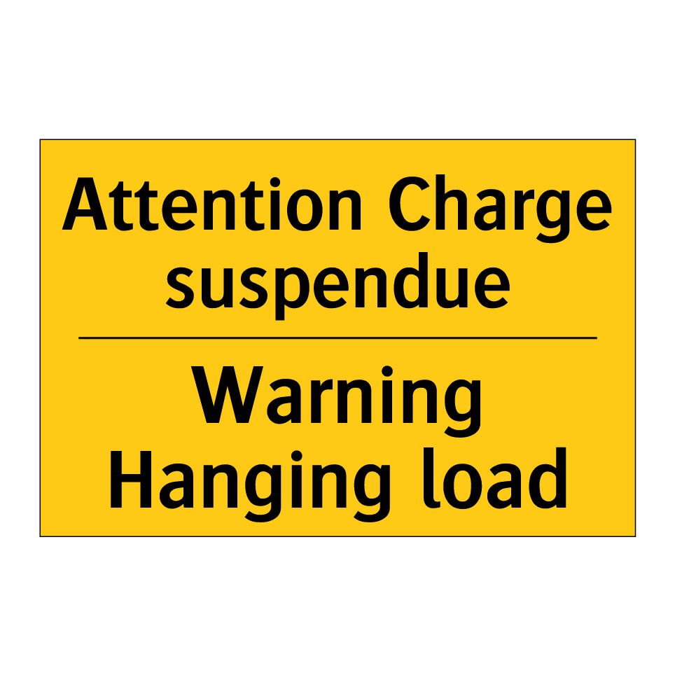 Attention Charge suspendue - Warning Hanging load