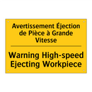 Avertissement Éjection de Pièce  /.../ - Warning High-speed Ejecting Workpiece /.../