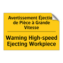 Avertissement Éjection de Pièce  /.../ - Warning High-speed Ejecting Workpiece /.../