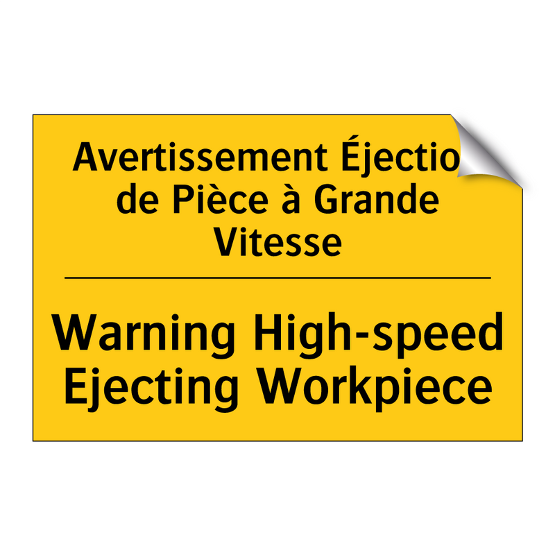 Avertissement Éjection de Pièce  /.../ - Warning High-speed Ejecting Workpiece /.../