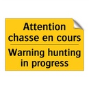Attention chasse en cours - Warning hunting in progress
