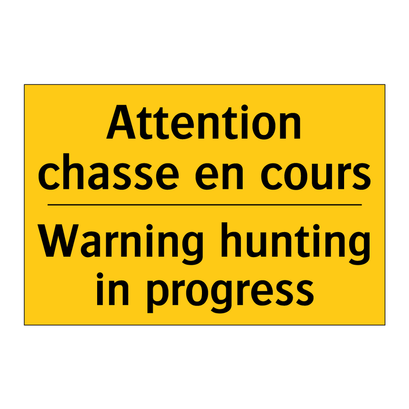 Attention chasse en cours - Warning hunting in progress